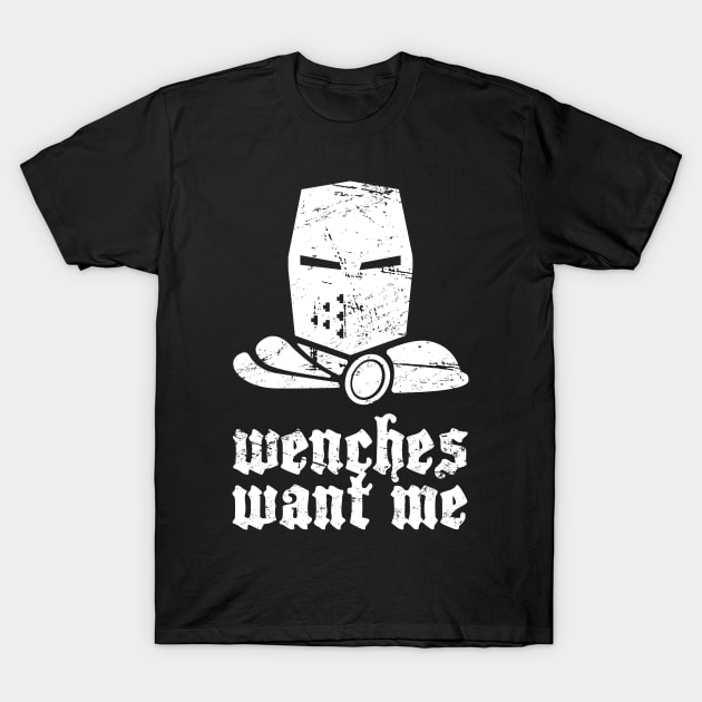 "Wenches Want Me" - Renaissance Festival T-Shirt by MeatMan